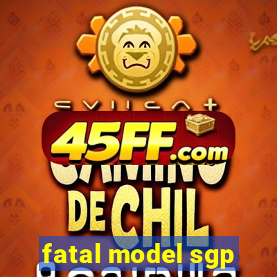 fatal model sgp